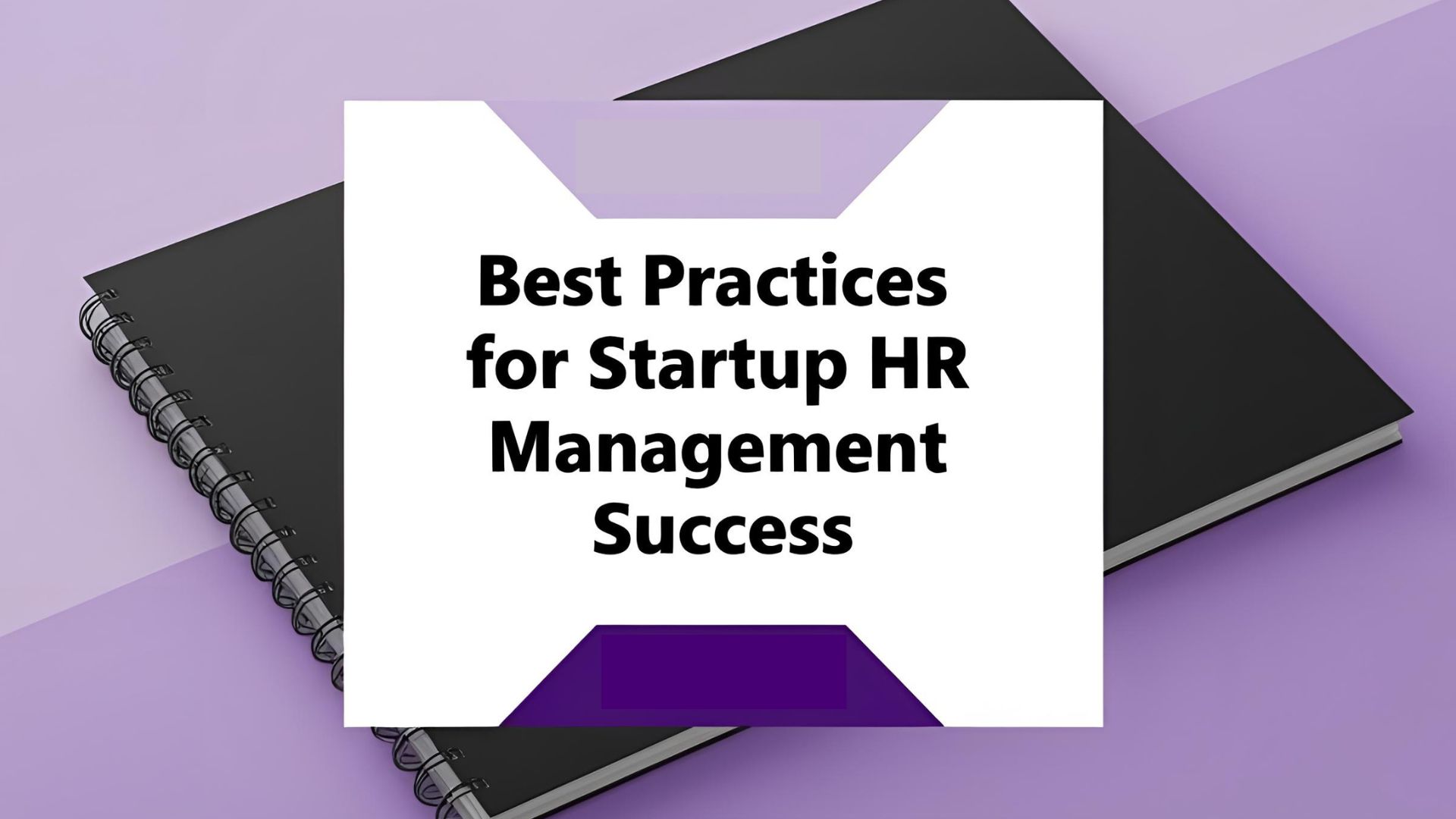 Best Practices For Startup HR Management Success...